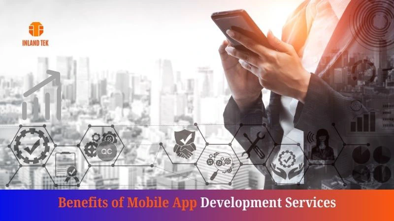 Benefits of Mobile App Development Services